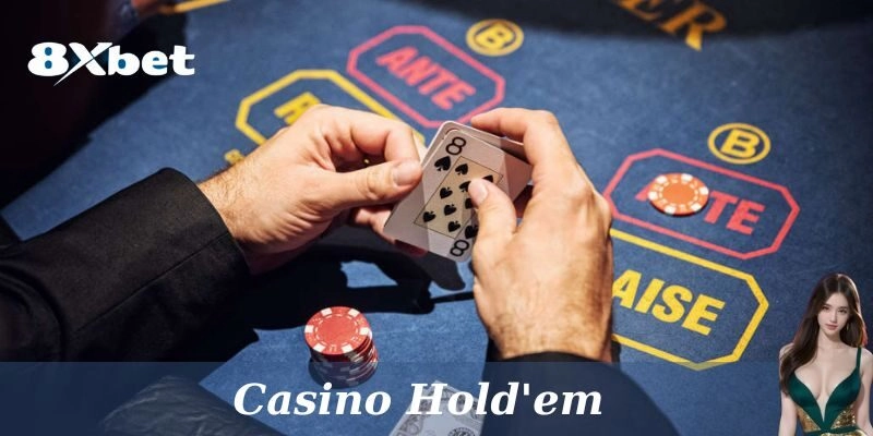 Casino Hold'em: Cách Chơi Và Chiến Lược Chiến Thắng