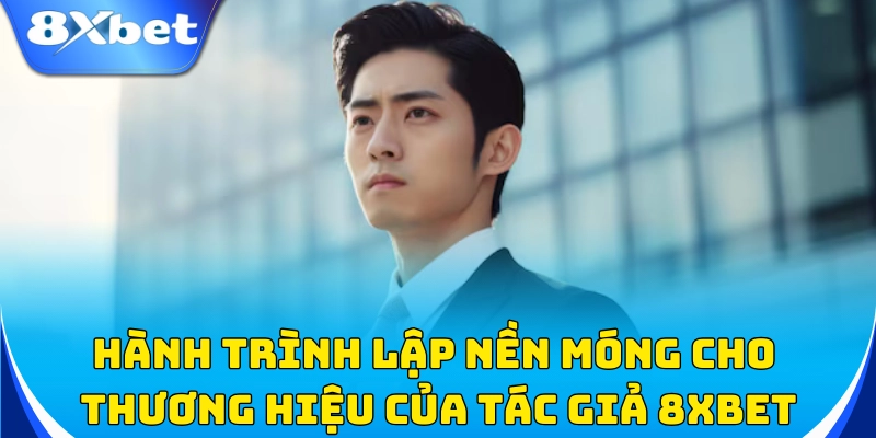 Hành trình lập nền móng cho thương hiệu