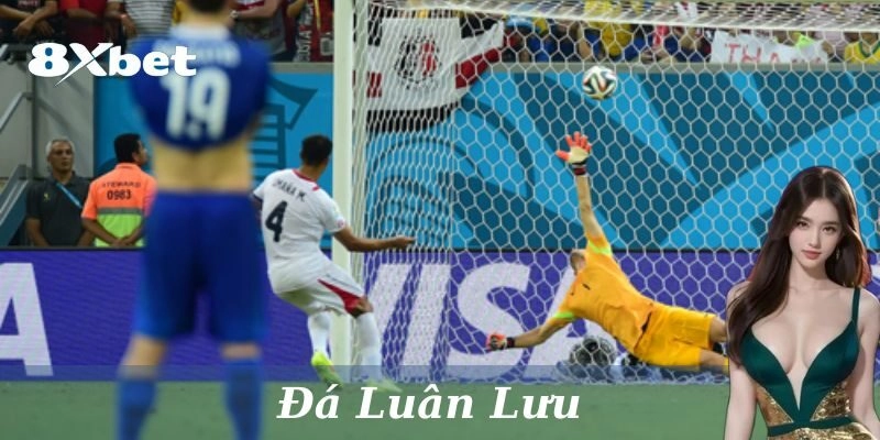 Đôi nét về kèo đá luân lưu hấp dẫn