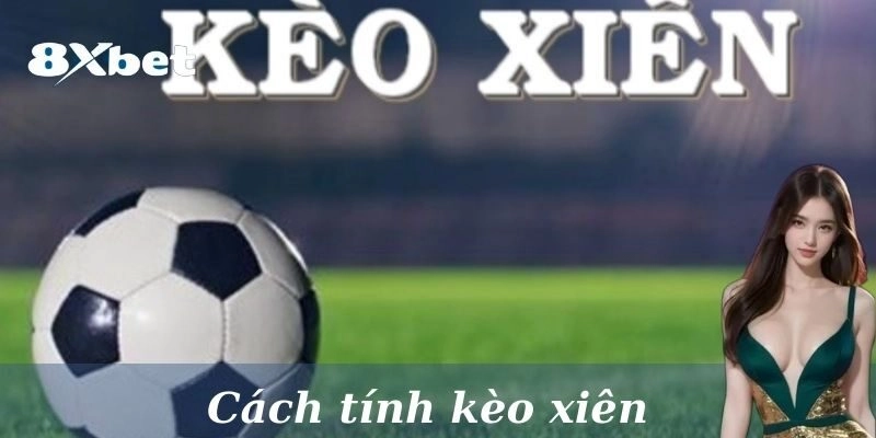 Lý do nên biết cách tính kèo cược xiên
