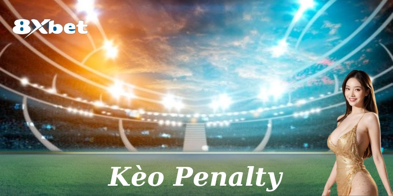 Khái niệm về kèo Penalty